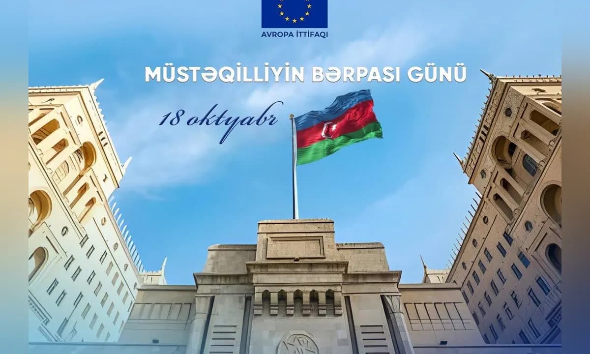 Aİ-nin Azərbaycandakı Nümayəndəliyi Müstəqilliyin Bərpası Günü münasibətilə təbrik mesajı yayıb